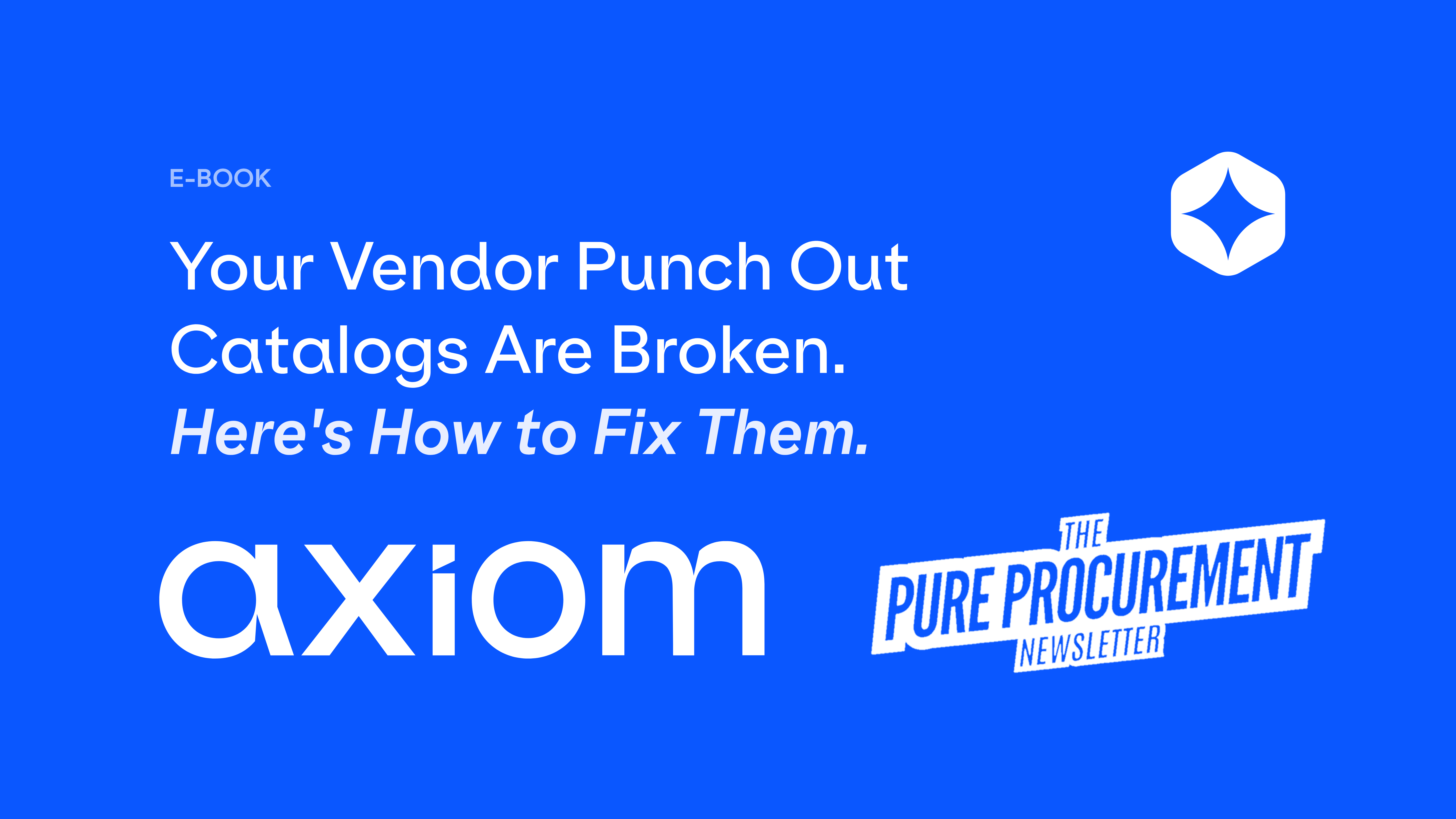 Copy of Axiom E-book. Your Vendor Punch Out Catalogs Are Broken. Heres How to Fix Them.-1